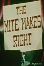 Watch The Mite Makes Right Megashare9