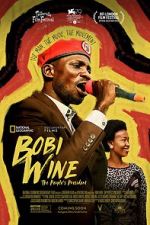 Watch Bobi Wine: The People\'s President Megashare9