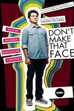 Watch Dont Make That Face by Naveen Richard Megashare9