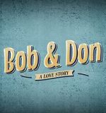 Watch Bob and Don: A Love Story Megashare9