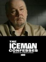 Watch The Iceman Confesses: Secrets of a Mafia Hitman Megashare9