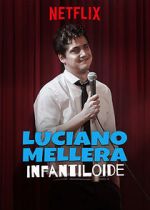 Watch Luciano Mellera: Infantiloide Megashare9