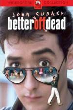 Watch Better Off Dead... Megashare9