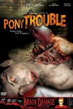 Watch Pony Trouble Megashare9