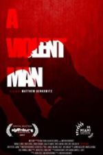 Watch A Violent Man Megashare9