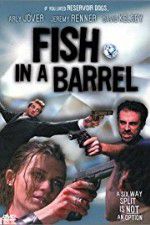 Watch Fish in a Barrel Megashare9