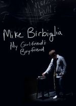 Watch Mike Birbiglia: My Girlfriend\'s Boyfriend Megashare9