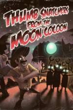 Watch Thumb Snatchers from the Moon Cocoon Megashare9