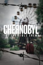 Watch Chernobyl: The Invisible Enemy Megashare9