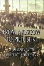 Watch From Moscow to Pietushki Megashare9