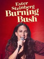 Watch Ester Steinberg: Burning Bush (TV Special 2021) Megashare9