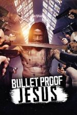 Watch Bulletproof Jesus Megashare9