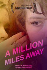 Watch A Million Miles Away Megashare9