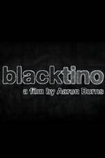 Watch Blacktino Megashare9