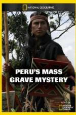 Watch National Geographic Peru's Mass Grave Mystery Megashare9