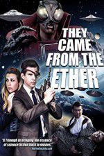 Watch They Came from the Ether Megashare9