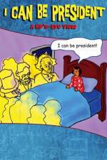 Watch I Can Be President A Kids Eye View Megashare9