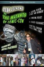 Watch Dean LeCrone vs. the Mutants of Comic-Con Megashare9