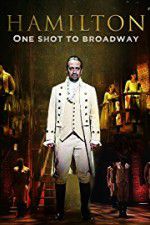 Watch Hamilton One Shot to Broadway Megashare9