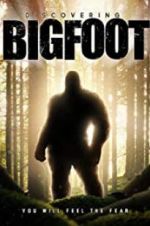 Watch Discovering Bigfoot Megashare9