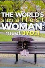 Watch The World\'s Smallest Woman: Meet Jyoti Megashare9