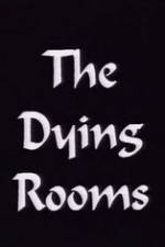Watch The Dying Rooms Megashare9