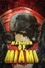 Watch The Mad Man of Miami Megashare9