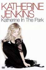 Watch Katherine Jenkins: Katherine in the Park Megashare9