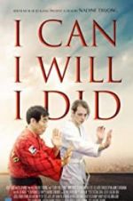 Watch I Can I Will I Did Megashare9