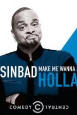 Watch Sinbad: Make Me Wanna Holla! Megashare9