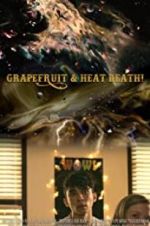 Watch Grapefruit & Heat Death! Megashare9