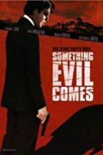 Watch Something Evil Comes Megashare9