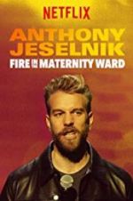 Watch Anthony Jeselnik: Fire in the Maternity Ward Megashare9