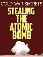Watch Cold War Secrets: Stealing the Atomic Bomb Megashare9