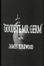 Watch Goodbye Mr Germ Megashare9