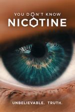 Watch You Don\'t Know Nicotine Megashare9