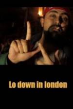 Watch Lo-Down in London Megashare9