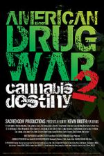 Watch American Drug War 2: Cannabis Destiny Megashare9