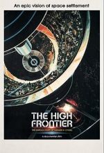 Watch The High Frontier: The Untold Story of Gerard K. O\'Neill Megashare9