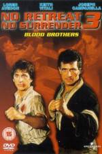 Watch No Retreat No Surrender 3 Blood Brothers Megashare9