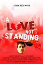 Watch A Love Not Standing Megashare9