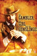 Watch The Gambler the Girl and the Gunslinger Megashare9