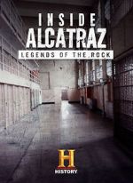 Watch Inside Alcatraz: Legends of the Rock Megashare9