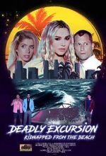 Watch Deadly Excursion: Kidnapped from the Beach Megashare9