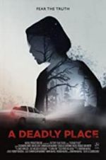 Watch A Deadly Place Megashare9