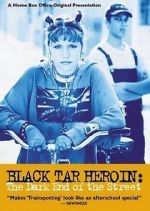 Watch Black Tar Heroin: The Dark End of the Street Megashare9