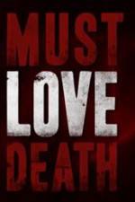 Watch Must Love Death Megashare9