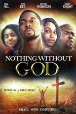 Watch Nothing Without GOD Megashare9