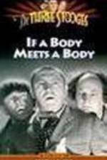 Watch If a Body Meets a Body Megashare9