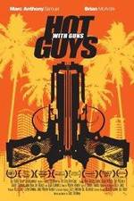 Watch Hot Guys with Guns Megashare9